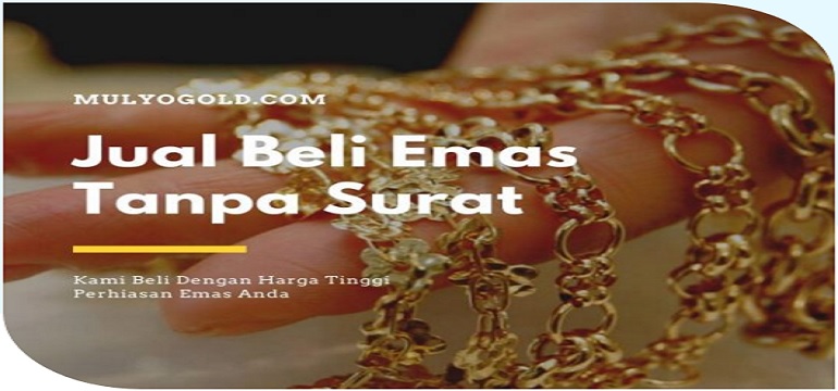 Pilih Jual Beli Emas yang Terpercaya dan Aman untuk Investasi Jangka Panjang