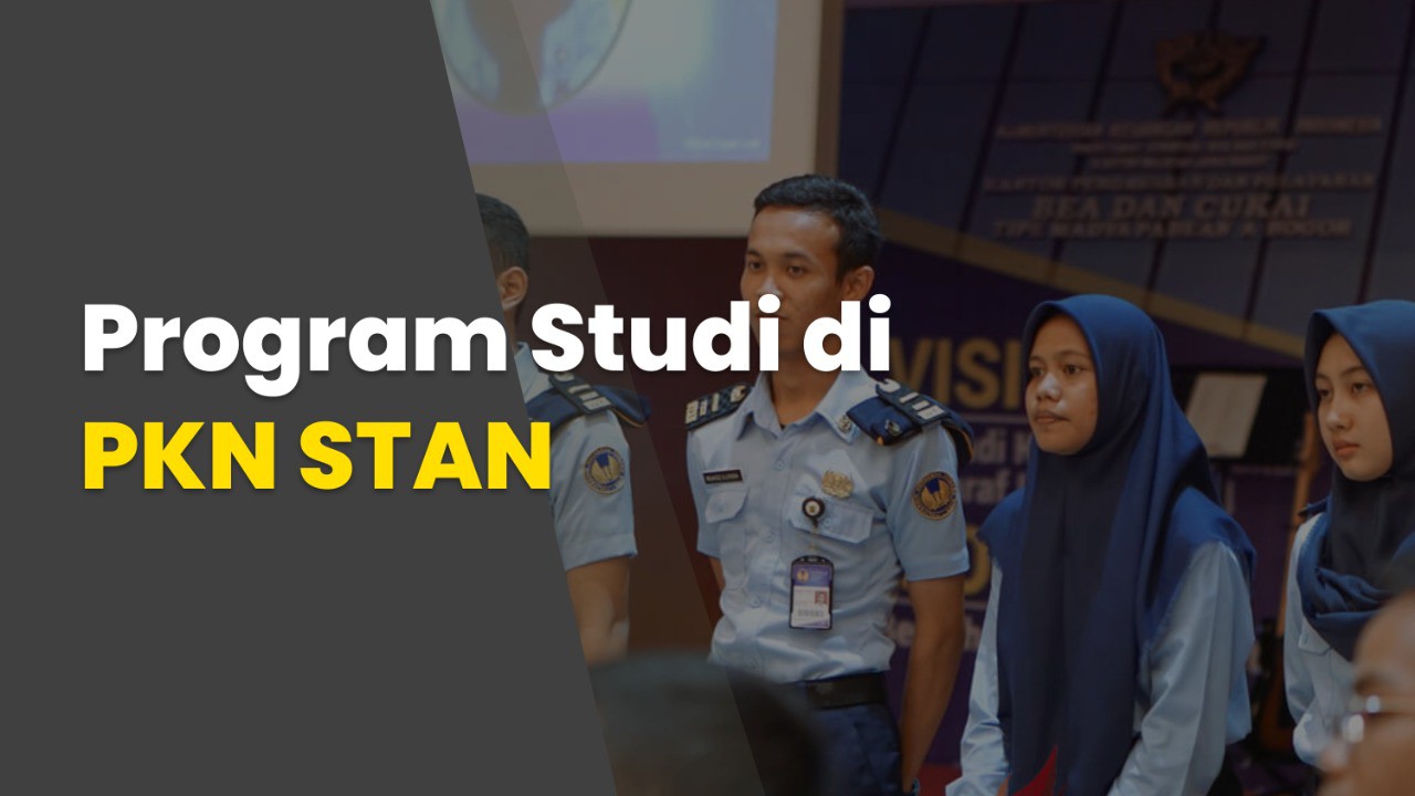 Mau Masuk Jurusan Ekonomi STAN? Ini Hal yang Perlu Kamu Tahu